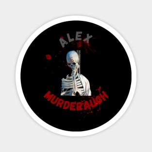 Alex murderaugh Magnet